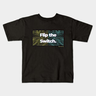 Flip The Switch Kids T-Shirt